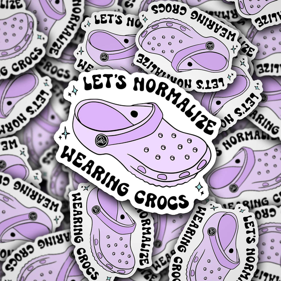 Let's Normalize Wearing Crocs Sticker