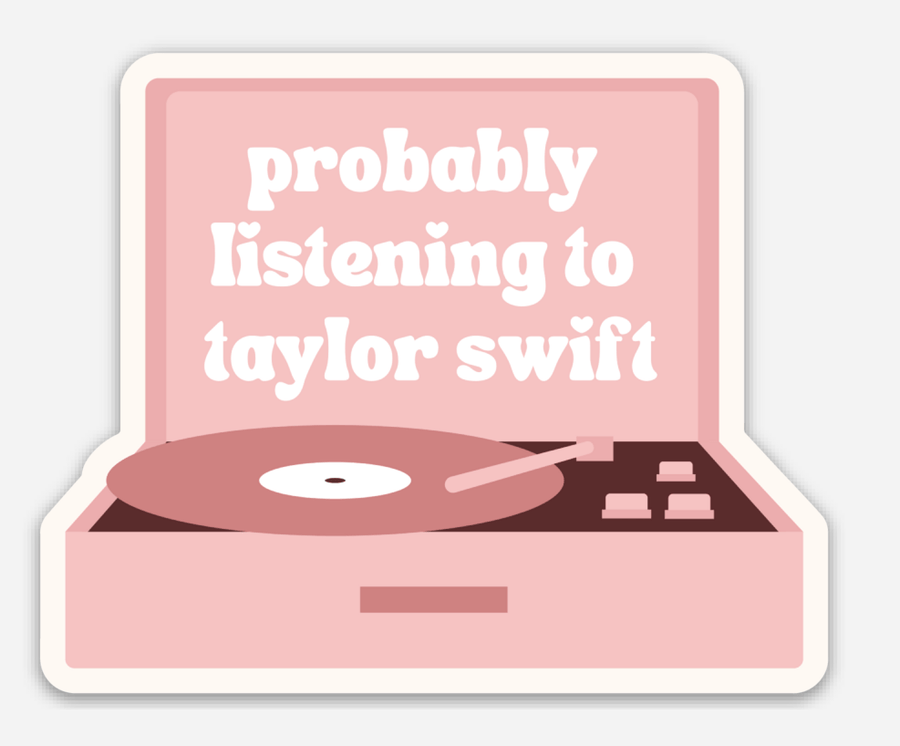 Probably Listening to Taylor Sticker Sticker