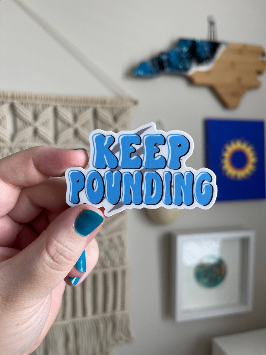Keep Pounding Sticker